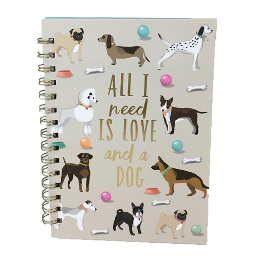 All I Need Is Love and A Dog Hardcover Spiral Notebook