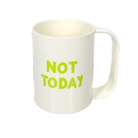 TOOT Fun Saying Not Today Plastic Coffee Mug