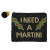 Fashion Culture black hand beaded zip pouch featuring the phrase "I Need A Martini" with colorful martini olive beadwork, dual pom pom zipper pull, and a compact size for cards, coins, cash, and small essentials.